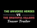 The Universe Heroes Vs The Wrathful Villains Teaser Trailer