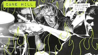 Cane Hill - It Follows - Live