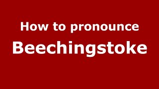 How to pronounce Beechingstoke