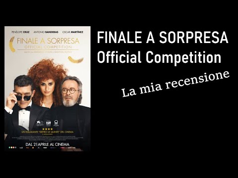 FINALE A SORPRESA – OFFICIAL COMPETITION (2021) di Mariano Cohn e Gastón Duprat - La mia recensione