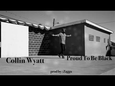 COLLIN WYATT - PROUD TO BE BLACK (OFFICIAL AUDIO) - ZAGGA - MVP RECORDS