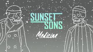Sunset Sons - Medicine (Official Audio)