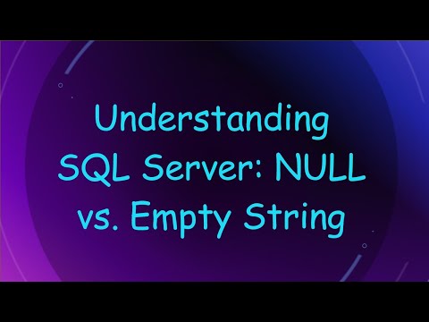 Understanding Sql Server Null Vs Empty String