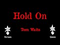 Tom Waits - Hold On - Karaoke