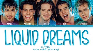 O-Town - Liquid Dreams (Color Coded Lyrics)
