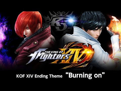 KOF XIV｜Ending Theme｜Burning on (Full)