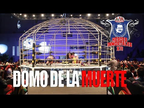 Death Dome in Héroes Inmortales XII | LUCHA COMPLETA | Lucha Libre AAA Worldwide
