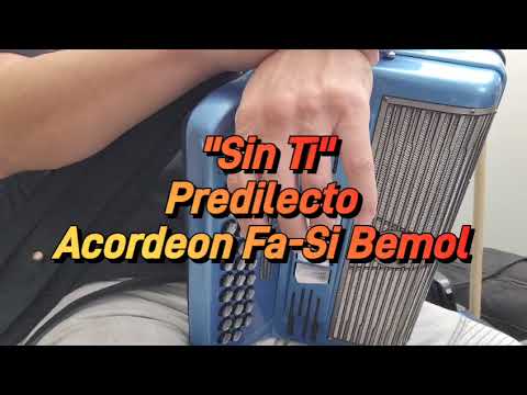 Sin Ti-Predilecto-Acordeon Fa-Si Bemol