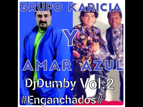 🔥🔥Amar Azul Y Grupo Karicia🔥🔥 DjDumby #Enganchados