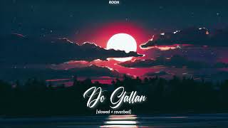 DO GALLAN - GARRY SANDHU (slowed + reverbed)