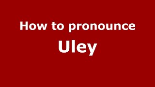 How to pronounce Uley