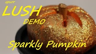 LUSH Cosmetics SPARKLY PUMPKIN Bubble Bar DEMO Halloween 2015 review