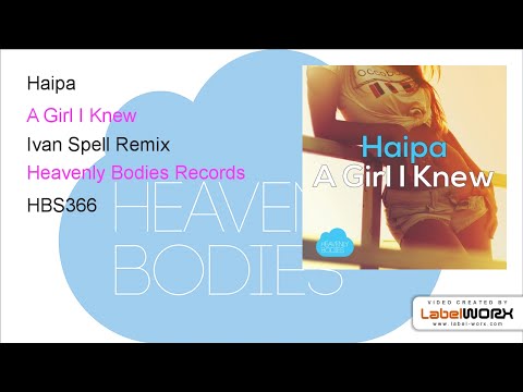Haipa - A Girl I Knew (Ivan Spell Remix)