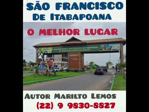 SÃO FRANCISCO DE ITABAPOANA RJ - O MELHOR LUGAR DO BRASIL !! Autor: Marilto Lemos