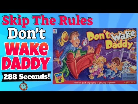 Skip The Rules #7: Don't Wake Daddy *4 Minutes*