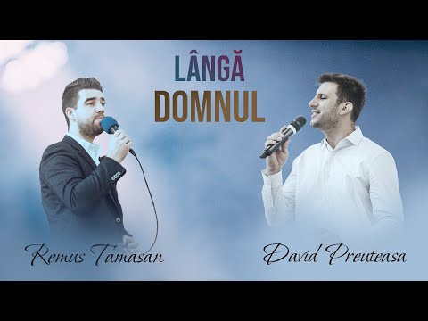 Langa Domnul - Remus Tamasan, David Preuteasa(Official Lyrics Video)