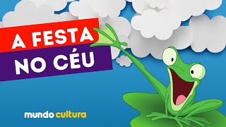 A FESTA NO CÉU - HISTÓRIA CONTADA