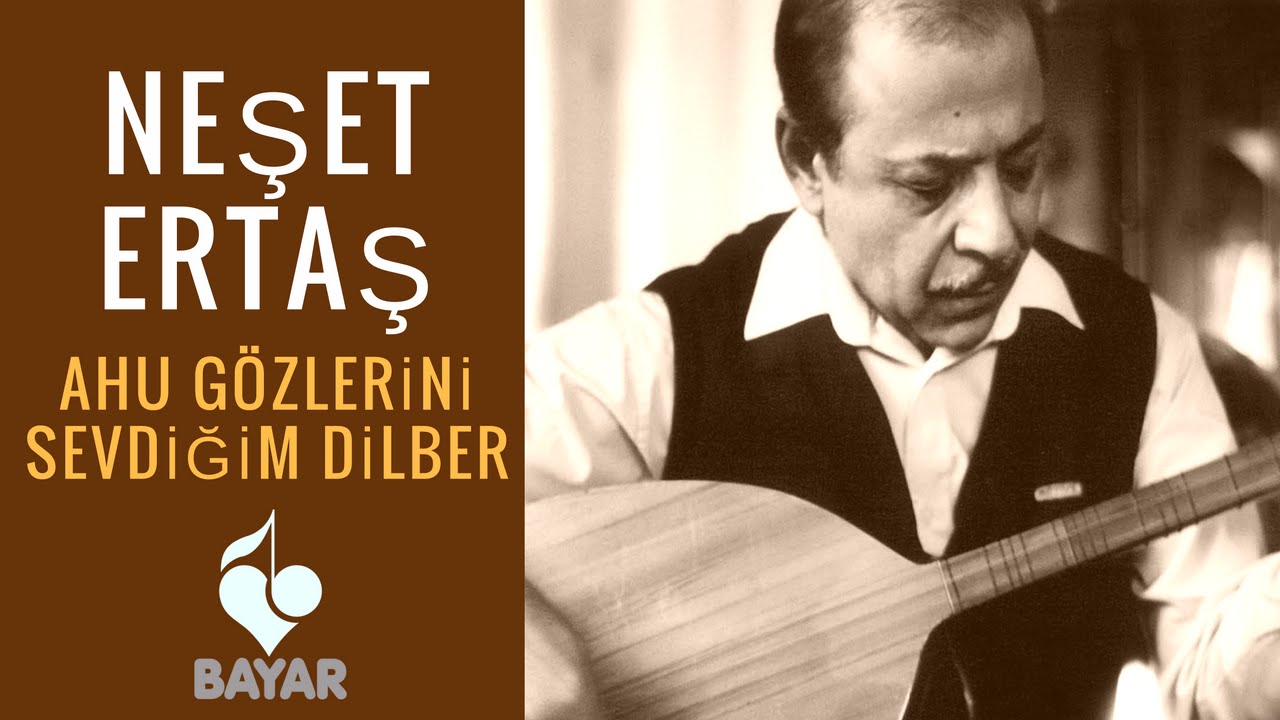 Neşet Ertaş - Ahu Gözlerini Sevdiğim Dilber - Piyano, gitar, bağlama, melodika, flüt, org Notası