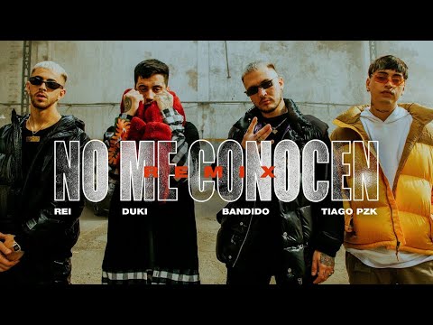 NO ME CONOCEN (FULL REMIX) - BANDIDO, DUKI, REI, TIAGO PZK