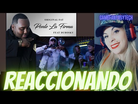 (reaccion) Dubosky Ft Original Fat - Ponle La Firma - [Video Oficial]