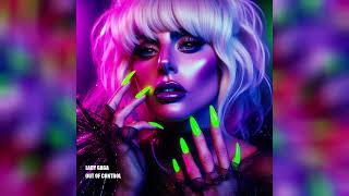 Lady Gaga - Out Of Control (AI Rework) [Full Version]