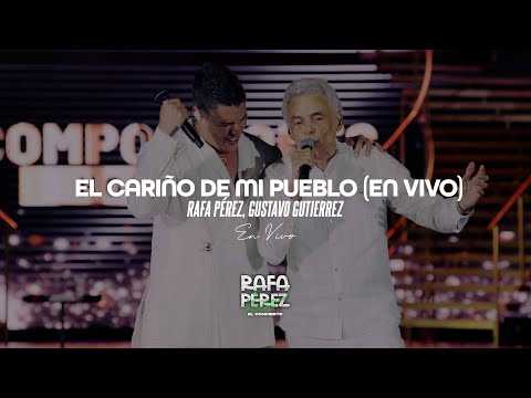 Rafa Pérez, Gustavo Gutierrez - El Cariño De Mi Pueblo (En Vivo)