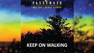 PASSENGER - KEEP ON WALKING LYRICS