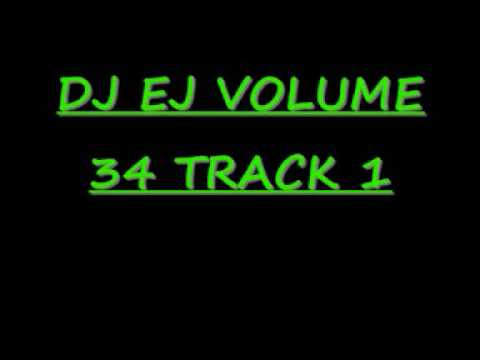 DJ EJ VOLUME 34 TRACK 1