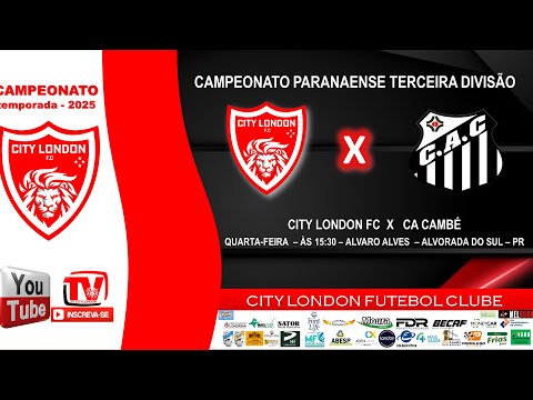 CITY LONDON FC  X CA CAMBÉ    -  CAMPEONATO PARANAENSE DA 3ª DIVISÃO