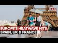 Europe's Heatwave Boils Spain, UK, France, And Italy, Warning Issued; What Is Omega Block? | Watch