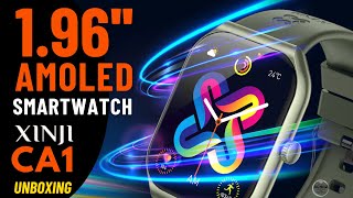 1.96" AMOLED Smartwatch ⫸ XINJI CA1 ⫷ UNBOXING REVIEW