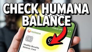 How to Check Balance on Humana Healthy Benefits Card – Step-by-Step Guide