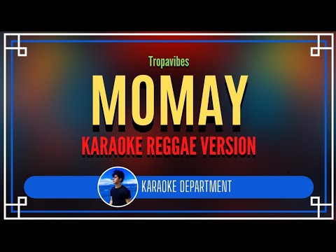 MOMAY - Tropavibes (KARAOKE REGGAE VERSION)