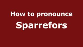 How to pronounce Sparrefors
