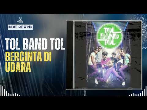 TOL BAND TOL - BERCINTA DI UDARA | INDIE REWIND