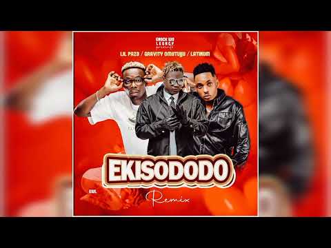 Ekisododo Remix ft Gravity Omutujju, Lil pazo, and Latinum (New Ugandan music)