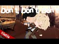 Don T Don T Don T Newtmas Gacha Club