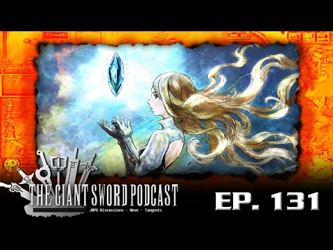 Bravely Default II Earlier Than Expected GSP - EP.131