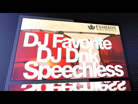 DJ Favorite & DJ Dnk - Speechless (Official Trailer)