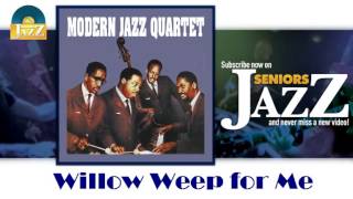 Modern Jazz Quartet - Willow Weep for Me (HD) Officiel Seniors Jazz