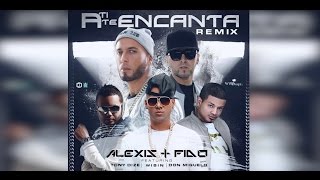 Alexis y Fido Feat Tony Dize, Wisin y Don Miguelo - A ti te encanta Remix