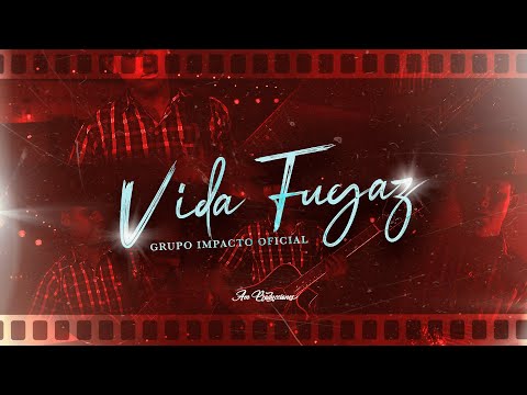 Vida Fugaz - Grupo Impacto Oficial (Video Oficial)