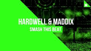 Hardwell &amp; Maddix - Smash This Beat (Extended Mix)