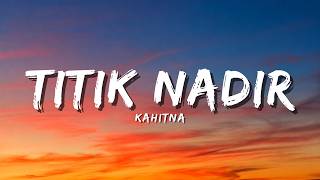 Download lagu Titik Nadir - Kahitna Ft. Monita Tahalea (Lyric) mp3 Download lagu Titik Nadir - Kahitna Ft. Monita Tahalea (Lyric) mp3