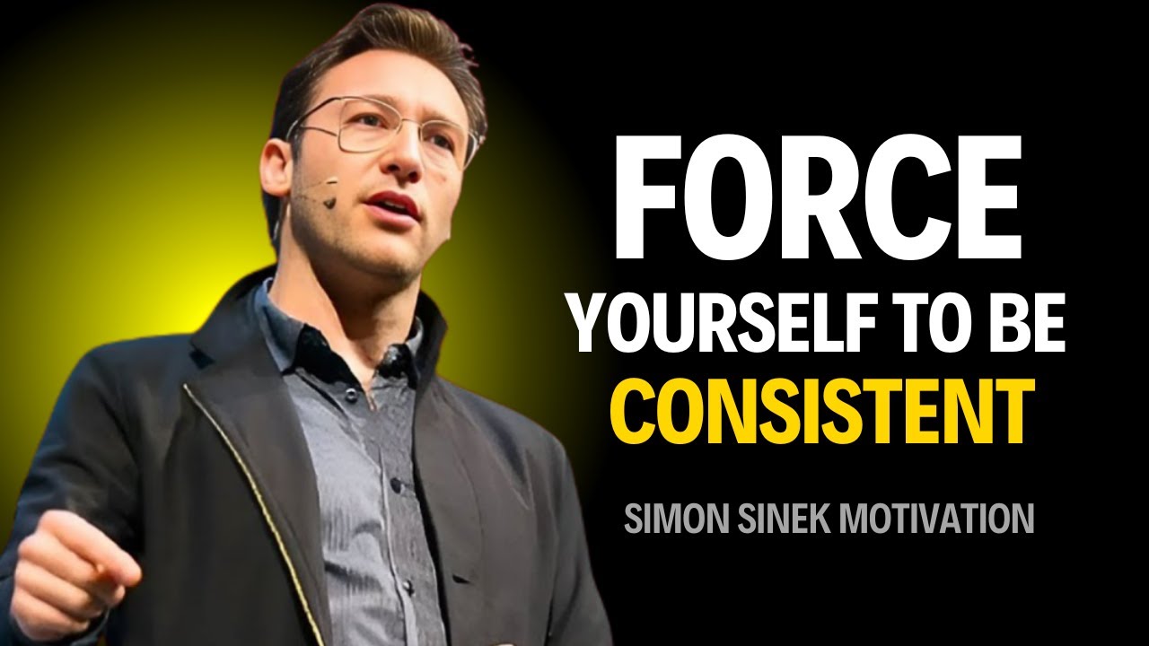 How to Force Yourself to Be Consistent | Simon Sinek's Powerful Insights