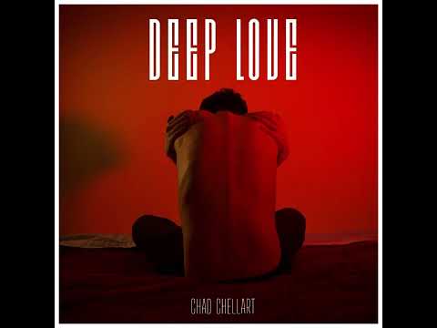 CHAD CHELLART - DEEP LOVE