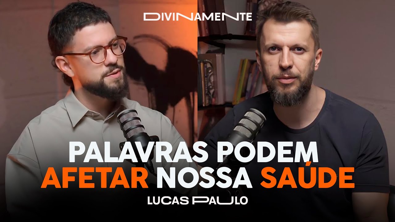 COMO AS PALAVRAS PODEM NOS CURAR OU ADOECER - Podcast Divinamente