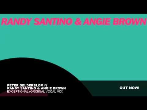 Peter Gelderblom ft Randy Santino - Angie Brown - Exceptional (Original Vocal Mix)
