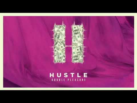 Double Pleasure - Hustle (Full Audio)
