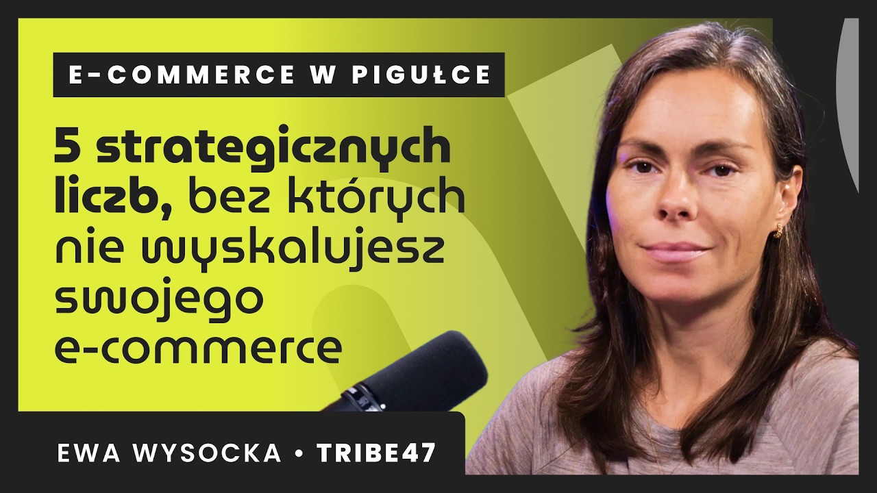 5 strategicznych liczb, bez których nie wyskalujesz swojego e-commerce | o e-commerce z Ewą Wysocką